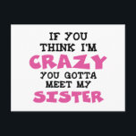 Crazy Sister Postkarte<br><div class="desc">Wenn Sie denken, ich bin CRAZY, dann müssen Sie meinen SISTER treffen - Shirt ist das ideale Geschenk für Ihre Mutter, Schwester, Tante oder Oma. Dieses lustige Shirt eignet sich hervorragend zum Geburtstag und zu Feiertagen.</div>