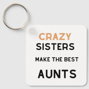 Crazy Sisters machen die beste Tante-Key-Kette Schlüsselanhänger