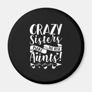 Crazy Sisters machen die besten Tante Magnet