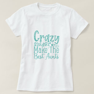 Crazy Sisters machen die besten Turniere - Funny Q T-Shirt