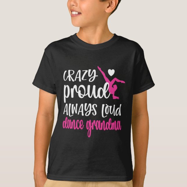 Crazy Stolz immer laute TanzOma eines Tänzers T-Shirt (Vorderseite)