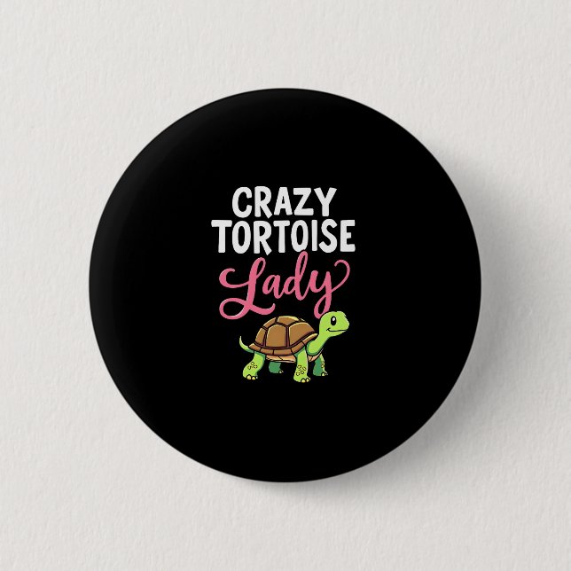 Crazy Tortoise Lady Tortoises Mama Frauen Schildkr Button (Vorderseite)