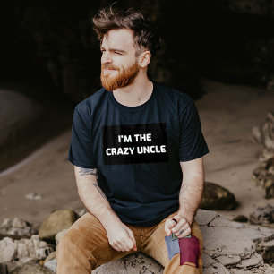 CRAZY UNCLE T - SHIRT T - SHIRT
