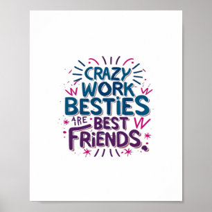 Crazy Work Besties sind die besten Freunde Arbeit  Poster