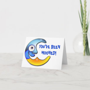Crazy "YOU WURDE MOONED" Note Card Feiertagskarte