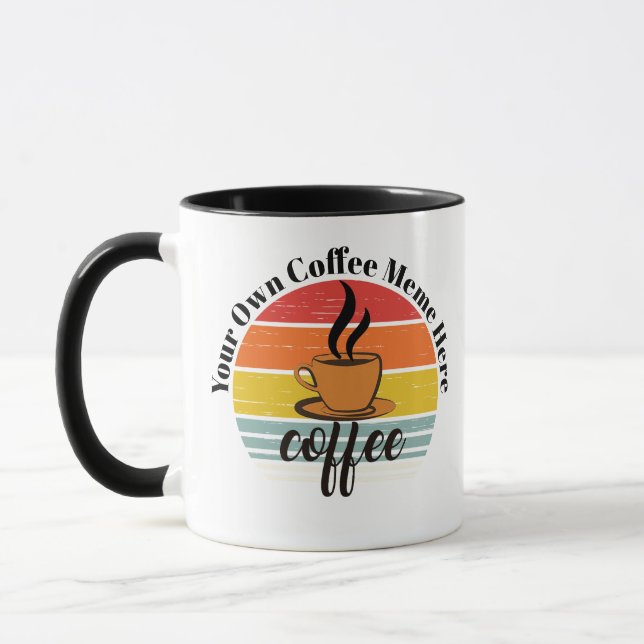 Create Custom Text Meme Mug - Personalized Coffee  Tasse (Links)