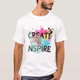 Create & Inspire Splash – Artistic Motivation Shir T-Shirt