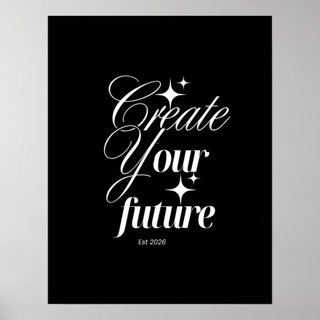 Create Your Future – Motivational Quote Design Poster (Vorne)