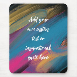 Create Your Own Abstract Motivational Quote Mousepad