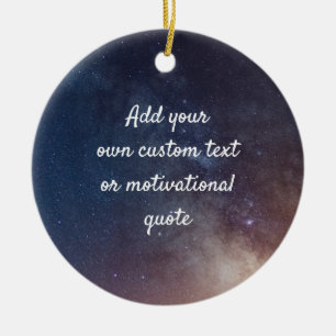 Create Your Own Custom Quote - Night Sky Keramik Ornament