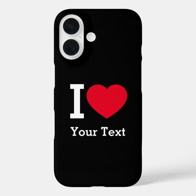 Create Your Own Funny I love  iPhone 16 Hülle (Rückseite)