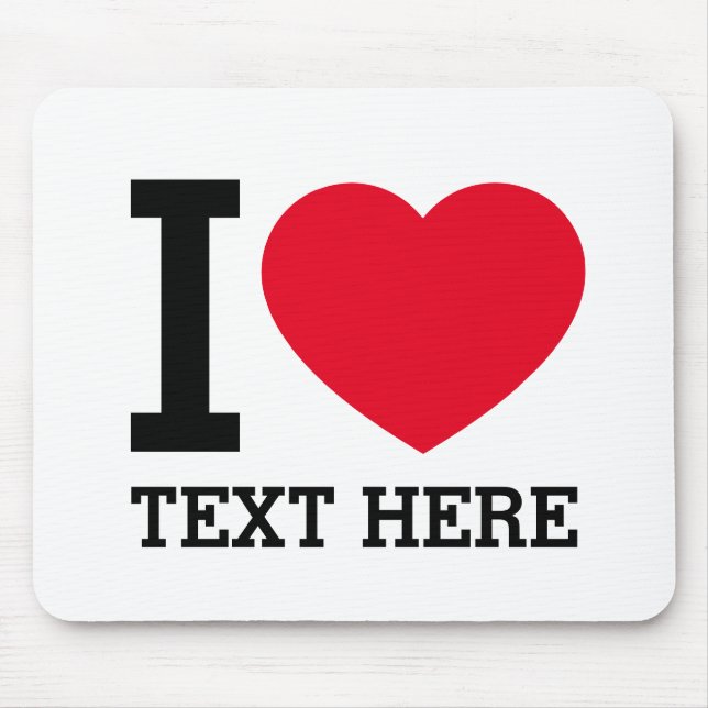 Create Your Own Funny I love  Mousepad (Vorne)