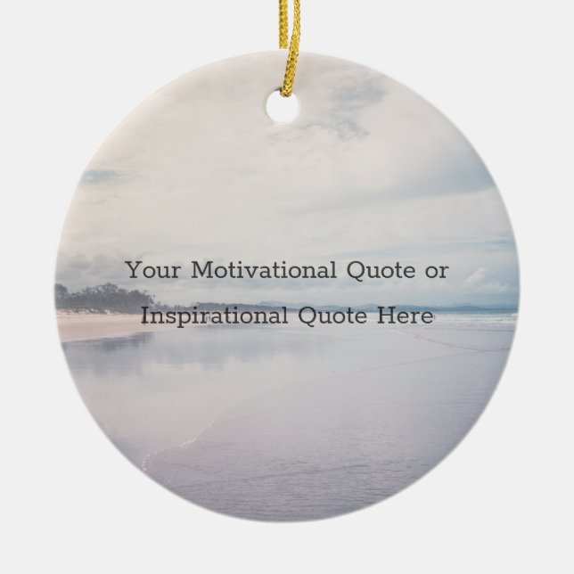 Create Your Own Inspirational Motivational Quote Keramik Ornament (Vorne)