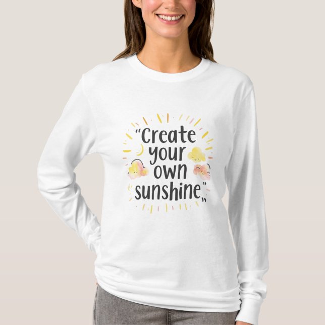 Create Your Own Sunshine – Motivational Watercolor T-Shirt (Vorderseite)