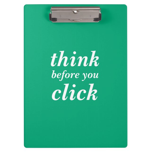 Create Your Own | think before you click | Klemmbrett (Vorderseite)