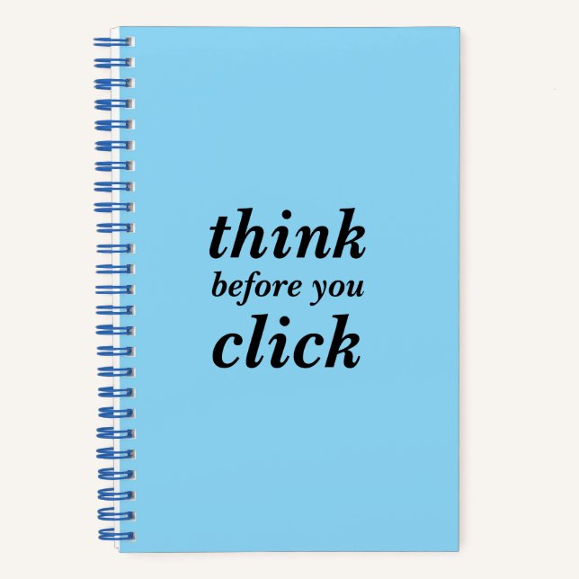 Create Your Own | think before you click | Spiral  Notizbuch (Vorderseite)