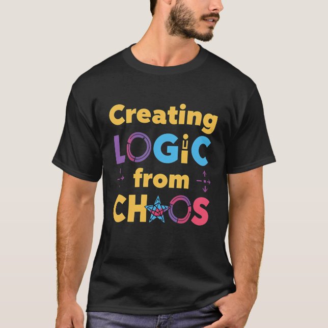 Creating Logic from Chaos – Programmer Coding Quot T-Shirt (Vorderseite)
