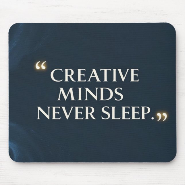 Creative Minds schlafen nie Mousepad (Vorne)