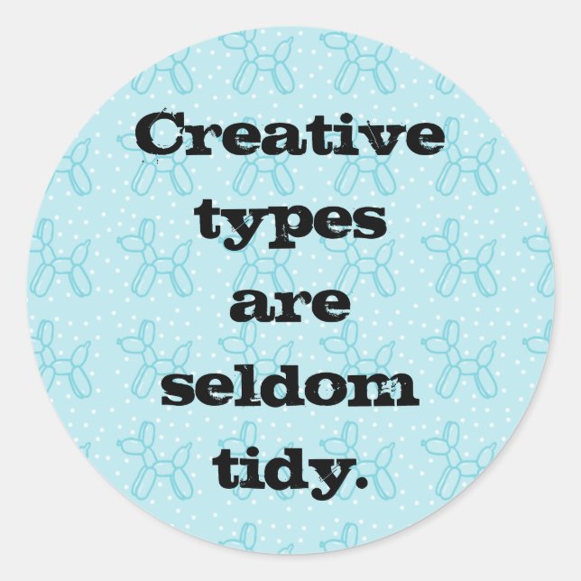 Creative Types sind selten Tidy (Ballon) Sticker (Vorderseite)