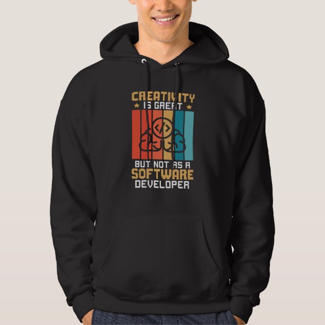 Creativity Is Great But Not As A Software Develope Hoodie (Vorderseite)