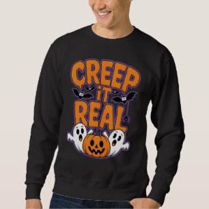 Creep It Real Funny Halloween Geister und Pumpkin Sweatshirt