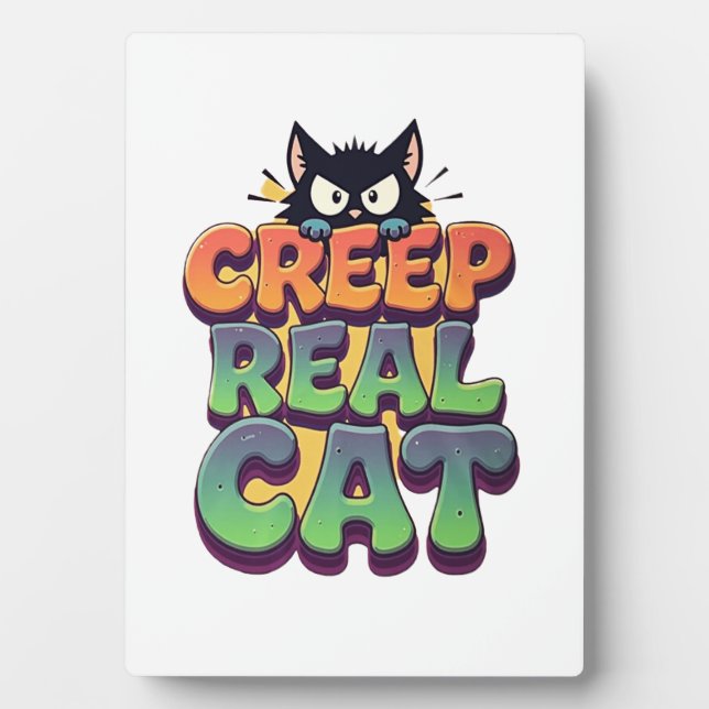 Creep It Real Katze Fotoplatte (Vorderseite)