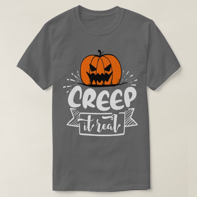 Creep it Real T-Shirt (Design vorne)