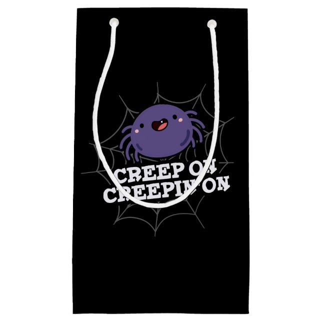 Creep on Creepin on Positive Spider Pun Dark BG Kleine Geschenktüte (Vorderseite)
