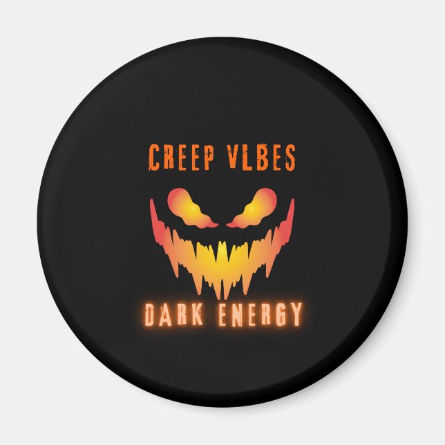 Creep Vibes Dark Energy _ Trendy Horror Streetwear Magnet (Vorne)