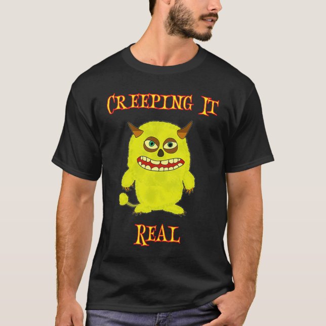 Creeping It Real Monster T-Shirt (Vorderseite)