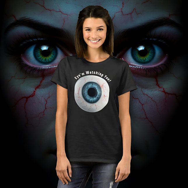 Creepy Blue Eye beobachtet Sie! T-Shirt (Creepy Blue Eye’m Watching You! T-Shirt)