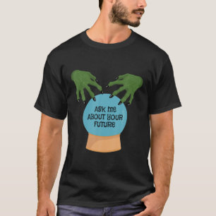 Creepy Hexenhandschuhe Fragte mich über Ihren zukü T-Shirt