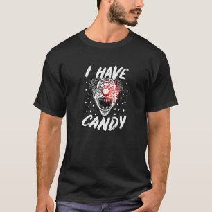 Creepy I have Candy Clown Kostüm T-Shirt