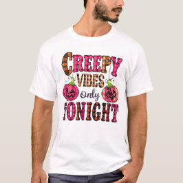 Creepy Vibes nur heute T-Shirt