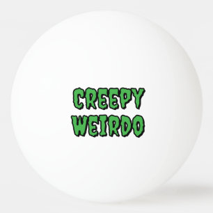 Creepy Weirdo Tischtennisball
