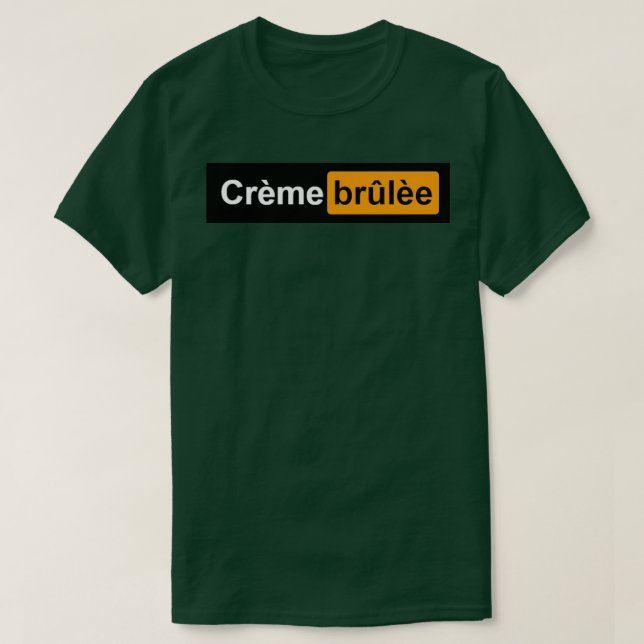 Creme Brulee lustiges Geschenk T-Shirt (Design vorne)