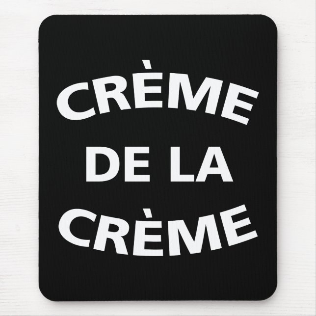 Creme De La Creme Mousepad (Vorne)