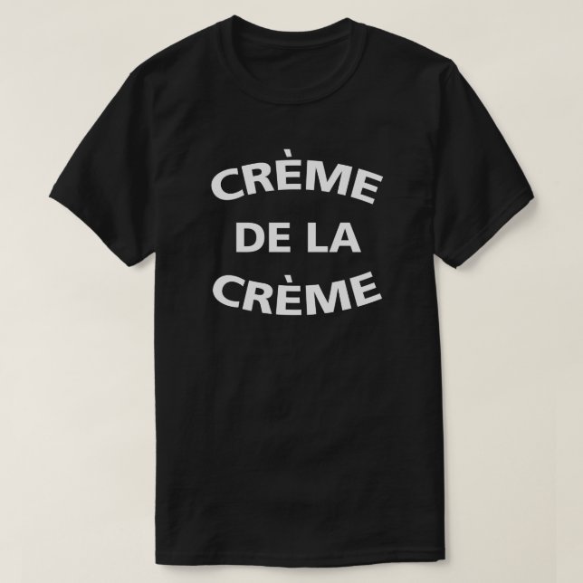 Creme De La Creme T-Shirt (Design vorne)