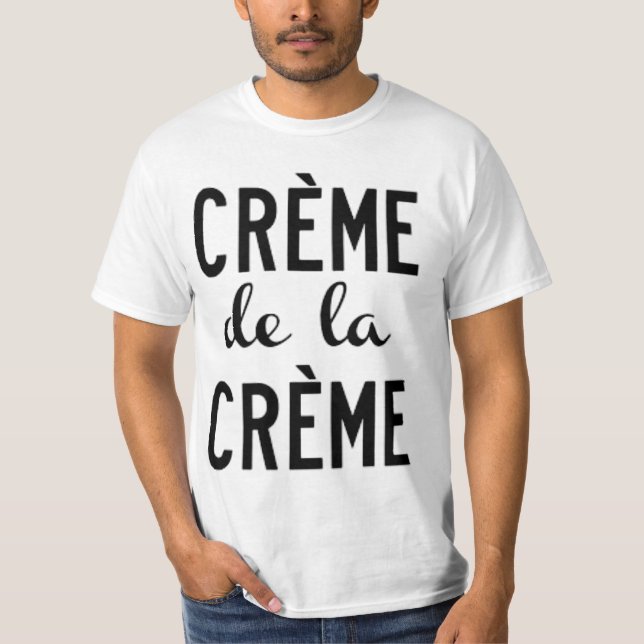 creme de la creme T-Shirt (Vorderseite)