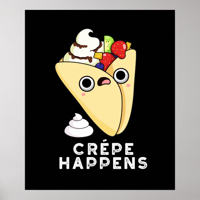 Crepe Happens Funny Food Pub Dark BG Poster (Vorne)