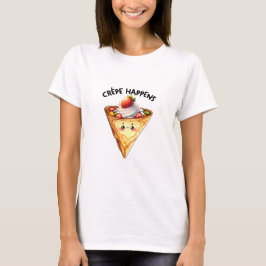 Crepe Happens T-Shirt