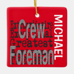 Crew Foreman Extraordinaire CUSTOM Keramikornament
