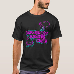 Crew für gefährliche Nächte (ich denke, Sie sol T-Shirt