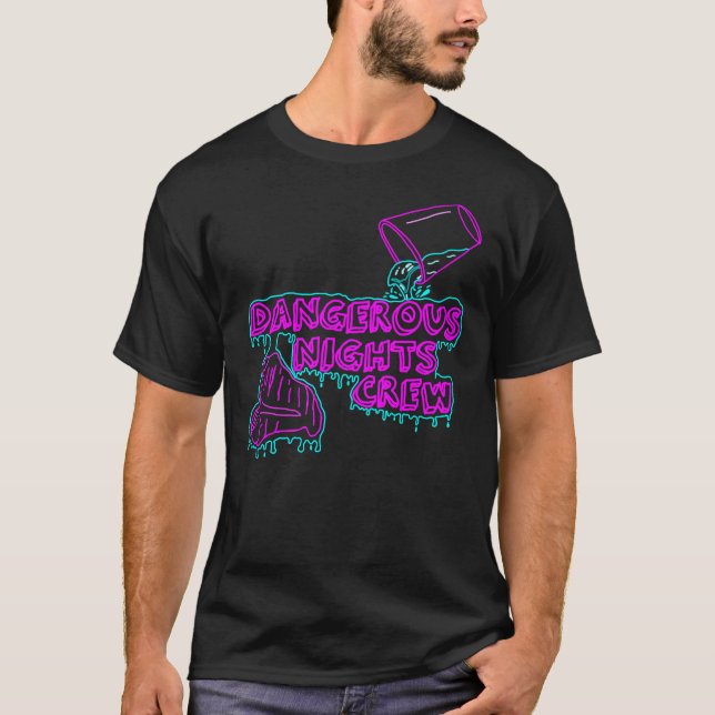 Crew für gefährliche Nächte (ich denke, Sie sollte T-Shirt (Vorderseite)