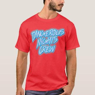 Crew für gefährliche Nächte T-Shirt
