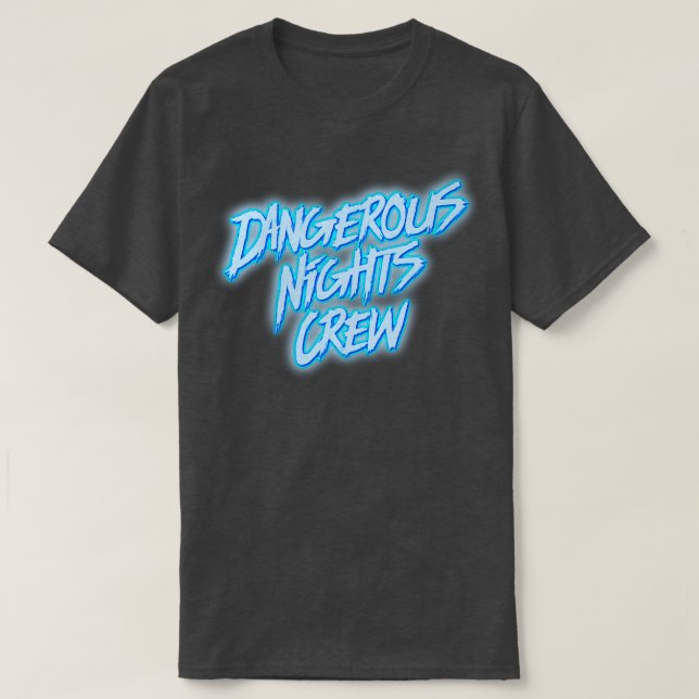 Crew für gefährliche Nächte T-Shirt (Design vorne)