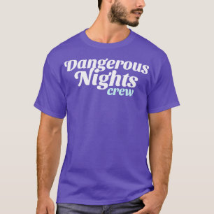 Crew für gefährliche Nächte T-Shirt