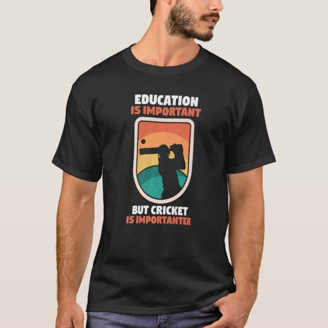 Cricket-Bildung ist wichtig, aber Cricket ist im M T-Shirt (Vorderseite)