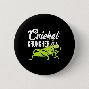 Cricket Cruncher Lustiger Insektenliebhaber Zitat Button