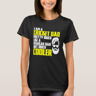 Cricket Father's Day Sprichwort Bowler Batsman Cri T-Shirt